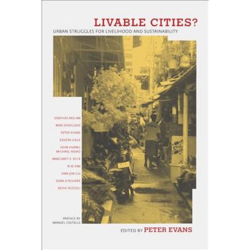 Livable Cities?: Urban Struggles for Livelihood and Sustainability Paperback, University of California Press