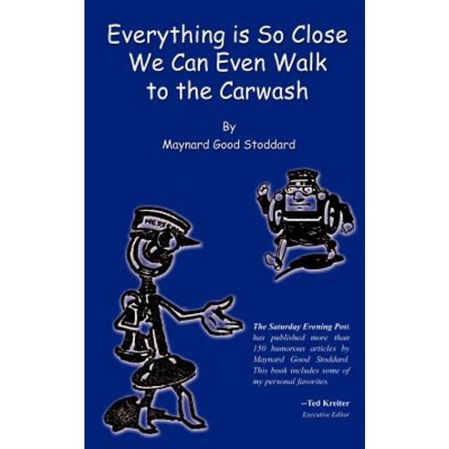 Everything is So Close We Can Even Walk to the Carwash Paperback, Authorhouse