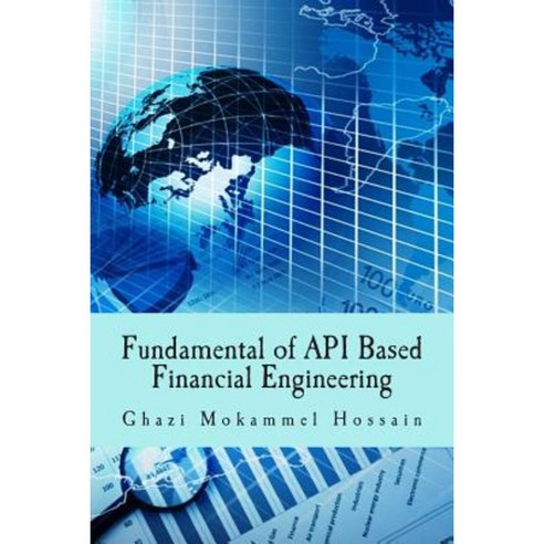 Fundamental of API Based Financial Engineering Paperback, Createspace Independent Publishing Platform