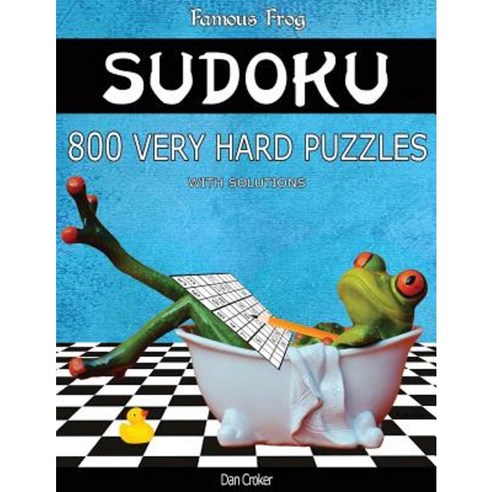 Famous Frog Sudoku 800 Very Hard Puzzles with Solutions: A Bathroom Sudoku Series 2 Book Paperback, Createspace Independent Publishing Platform