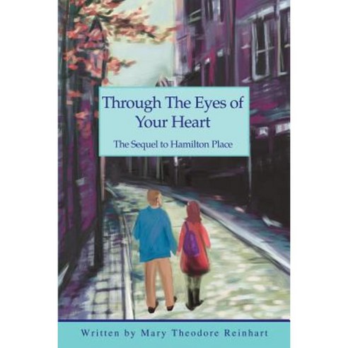 Through the Eyes of Your Heart: The Sequel to Hamilton Place Paperback, iUniverse