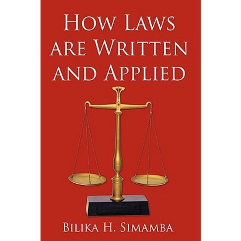How Laws Are Written and Applied Paperback, Authorhouse