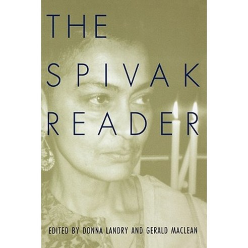 The Spivak Reader: Selected Works of Gayati Chakravorty Spivak Paperback, Routledge