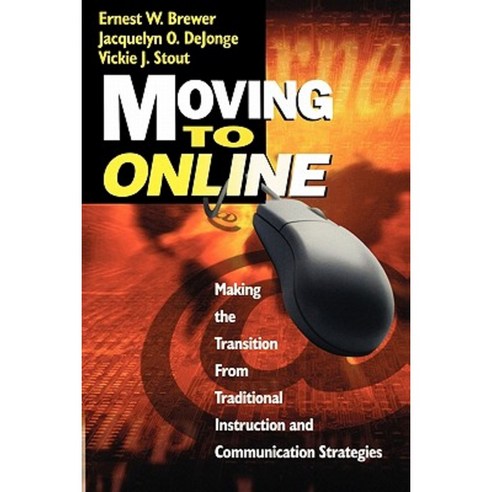 Moving to Online: Making the Transition from Traditional Instruction and Communication Strategies Paperback, Corwin Publishers