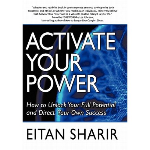 Activate Your Power: How to Unlock Your Full Potential and Direct Your Own Success Hardcover, Authorhouse