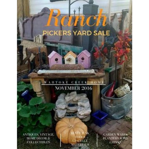 Ranch Pickers Yard Sale: Wahtoke Creek Paperback, Createspace Independent Publishing Platform