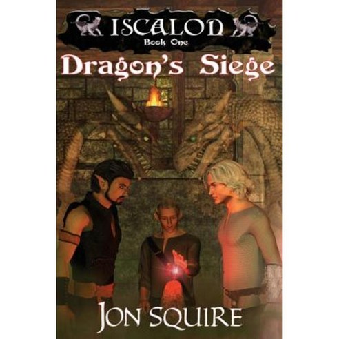 Iscalon: Dragon''s Siege Paperback, Jon Squire