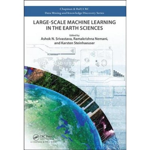 Large-Scale Machine Learning in the Earth Sciences Hardcover, CRC Press