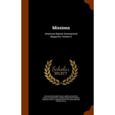 Missions: American Baptist International Magazine Volume 2 Hardcover, Arkose Press