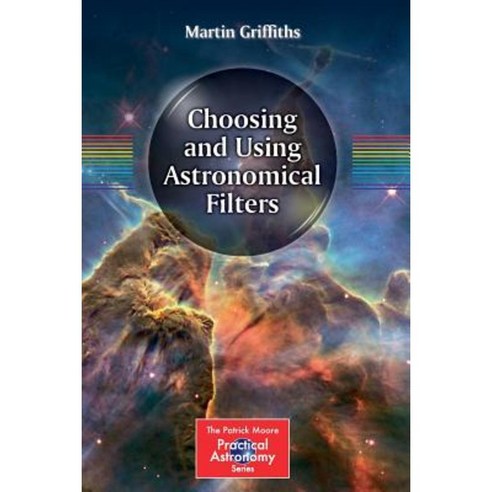 Choosing and Using Astronomical Filters Paperback, Springer