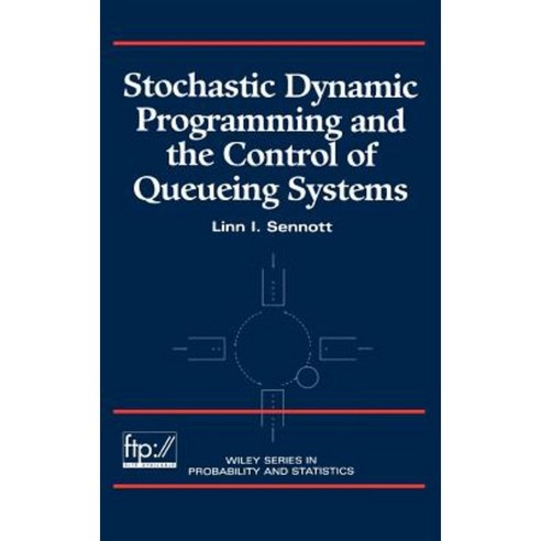 Stochastic Dynamic Programming and the Control of Queueing Systems Hardcover, Wiley-Interscience