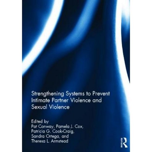 Strengthening Systems to Prevent Intimate Partner Violence and Sexual Violence Hardcover, Routledge