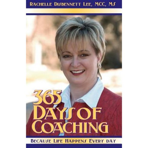 365 Days of Coaching: Because Life Happens Every Day Paperback, Universal Publishers