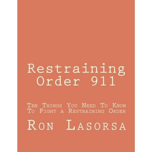 Restraining Order 911 Paperback, Createspace Independent Publishing Platform