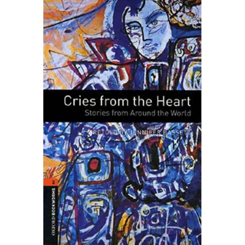소득공제CRIES FROM THE HEART STORIES FROM AROUND THE WORLD Oxford Bookworms Stage 2
