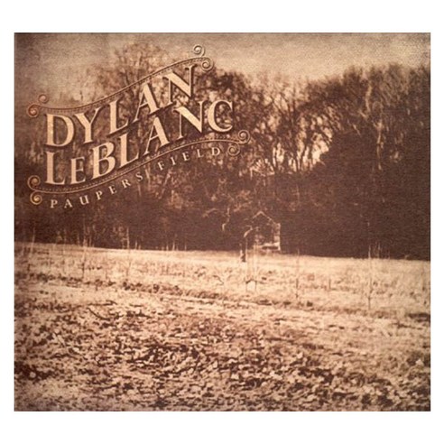 Dylan Leblanc - Paupers Field 영국수입반, 1CD