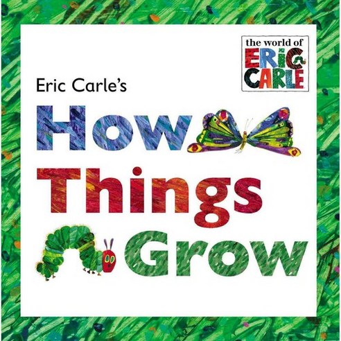 Eric Carle's How Things Grow LIFTFLAP Hardcover, Grosset & Dunlap