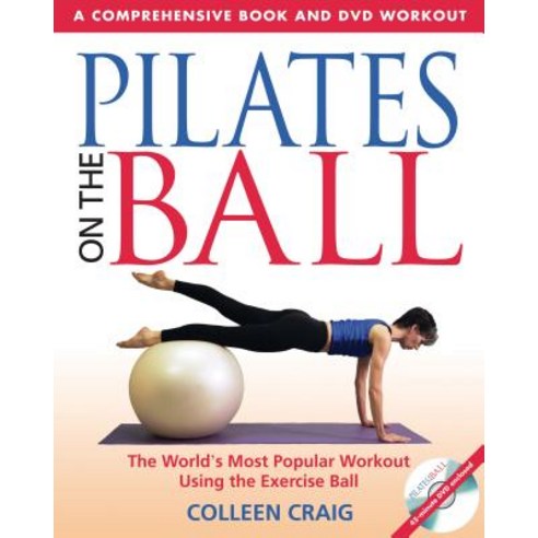 Pilates on the Ball: 7 Keys to Improving Your Life Every Day [With DVD] Paperback, Healing Arts Press