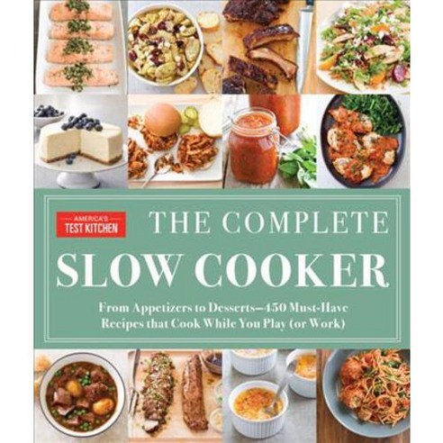 The Complete Slow Cooker, Americas Test Kitchen