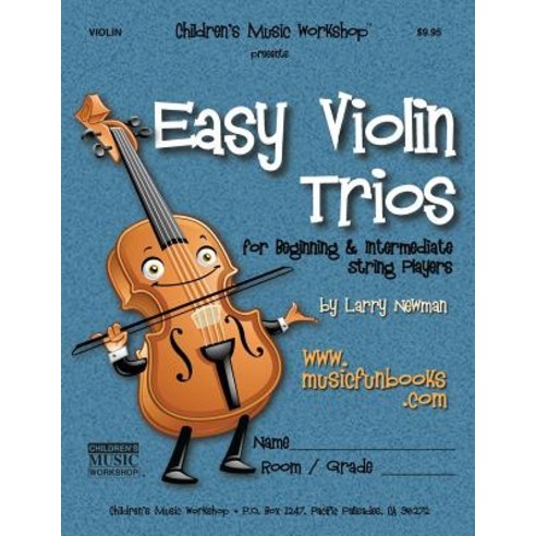 Easy Violin Trios: For Beginning and Intermediate String Players Paperback, Createspace Independent Publishing Platform