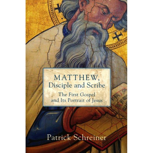 Matthew Disciple and Scribe : The First Gospel and Its Portrait of Jesus, BakerAcademic