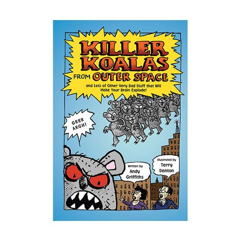 Killer Koalas from Outer Space and Lots of Other Very Bad Stuff That Will Make Your Brain Explode!, Square Fish