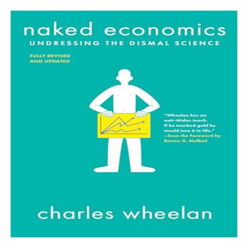 Naked Economics:Undressing the Dismal Science, W. W. Norton & Company
