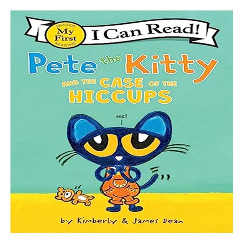 My First I Can Read : Pete the Kitty and the Case of the Hiccups, HarperCollins
