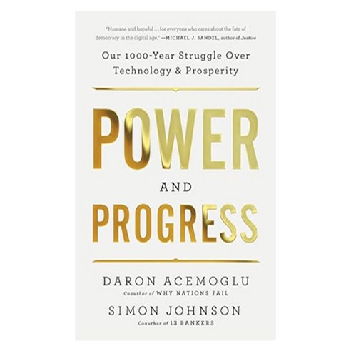 Power and Progress:Our Thousand-Year Struggle Over Technology and Prosperity, Public Affairs