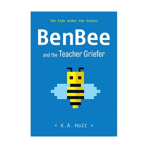 BENBEE AND THE TEACHER GRIEFER : THE KIDS UNDER THE STAIRS, Chronicle Books