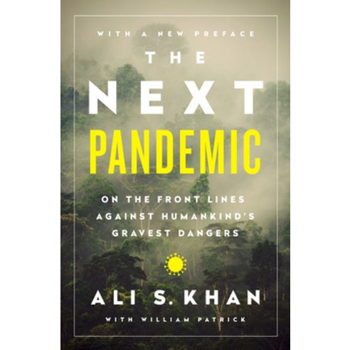The Next Pandemic: On the Front Lines Against Humankind¿s Gravest Dangers Paperback, PublicAffairs