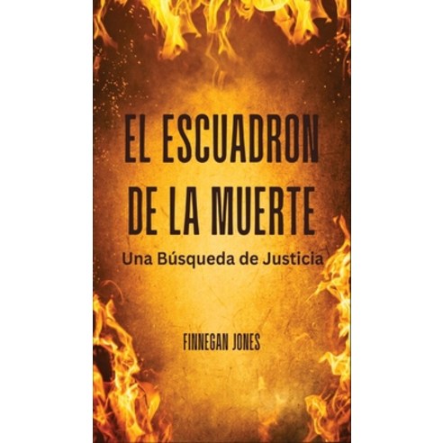 (영문도서) El Escuadrón de la Muerte: Una Búsqueda de Justicia Hardcover, Rwg Publishing, English, 9781088080757