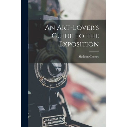 (영문도서) An Art-Lover''s Guide to the Exposition Paperback, Legare Street Press, English, 9781018891217