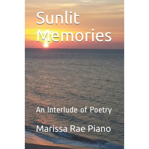 Sunlit Memories: An Interlude of Poetry Paperback, Independently Published