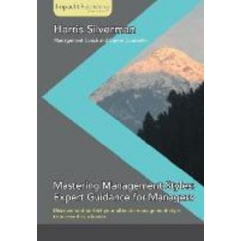 Mastering Management Styles:Expert Guidance for Managers, Packt Publishing