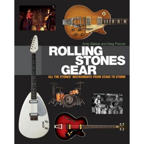 (영문도서) Rolling Stones Gear: All the Stones'' Instruments from Stage to Studio Hardcover, Backbeat Books, English, 9781617130922