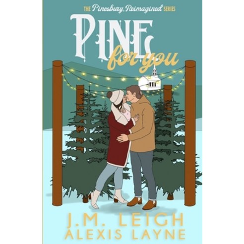 (영문도서) Pine For You: A Small Town Holiday Romantic Suspense Novella Paperback, Happileigh Ever After,, English, 9798987256954