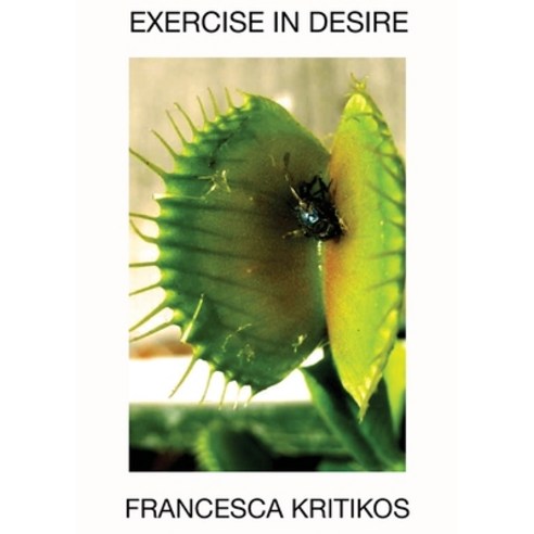(영문도서) Exercise in Desire Paperback, Vegetarian Alcoholic Press, English, 9781952055423