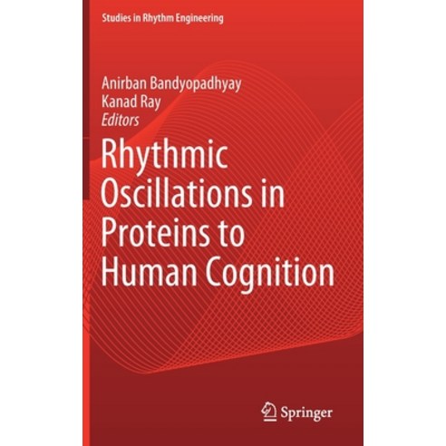 Rhythmic Oscillations in Proteins to Human Cognition Hardcover, Springer, English, 9789811572524