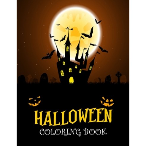 Halloween Coloring Book: An Adult Coloring Book with Haunted Houses Pumpkins Scary witches Scary ... Paperback, Independently Published