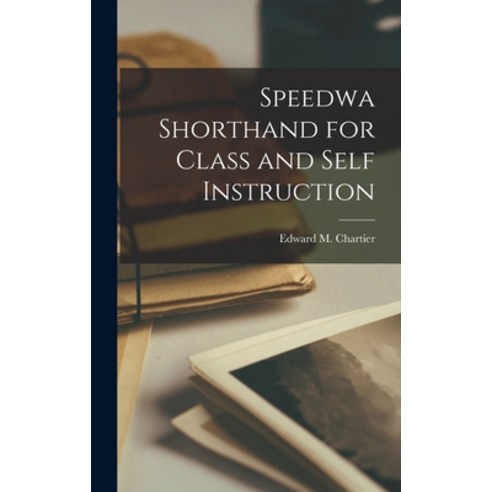 (영문도서) Speedwa Shorthand for Class and Self Instruction Hardcover, Legare Street Press, English, 9781018950426