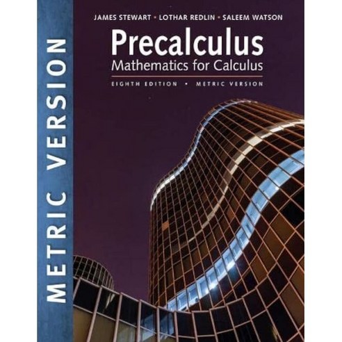 Precalculus : Mathematics for Calculus (Mertric version), Cengage 
과학/공학