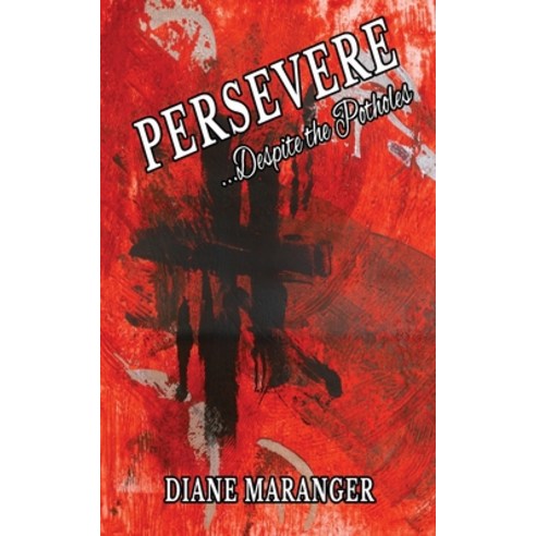 (영문도서) Persevere...Despite the Potholes Paperback, Independently Published, English, 9798355707774