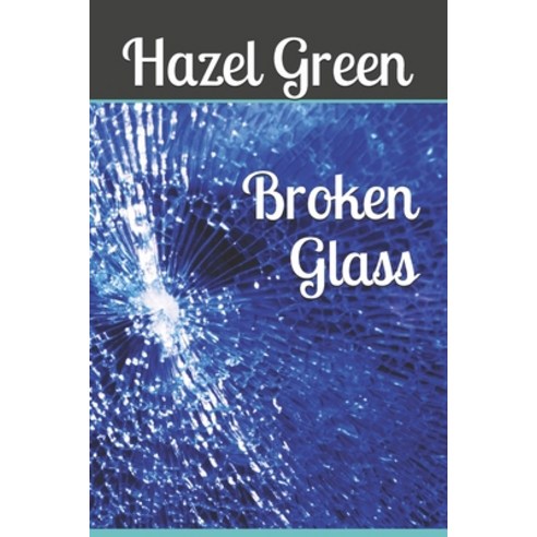 (영문도서) Broken Glass Paperback, Independently Published, English, 9798514654574