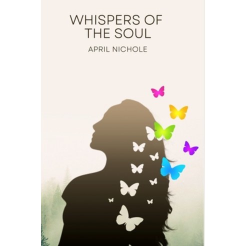 (영문도서) Whispers of the Soul Paperback, Independently Published, English, 9798874483449