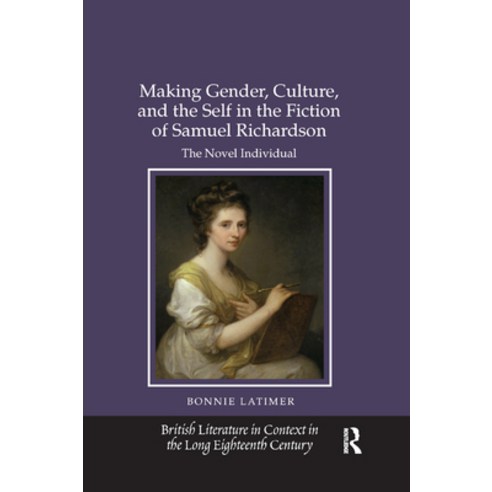 (영문도서) Making Gender Culture and the Self in the Fiction of Samuel Richardson Paperback, Routledge, English, 9780367880231