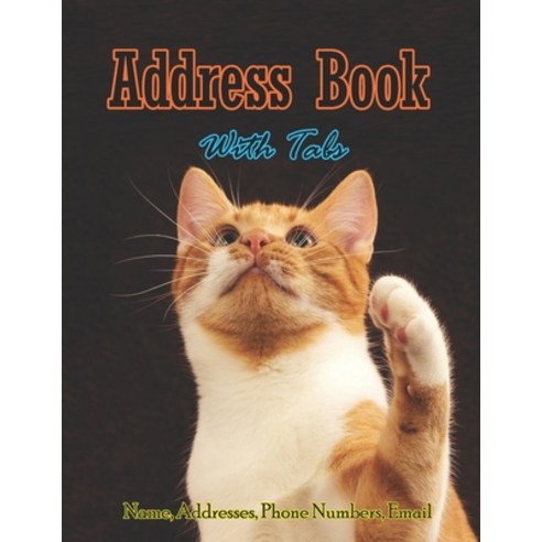 Address Book With Tabs: Address Book Big Size for Seniors with Alphabet Tabs Easy View For Note Cont... Paperback, Independently Published