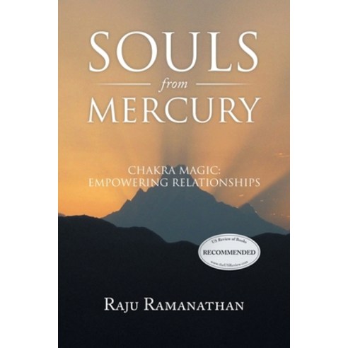 Souls from Mercury: Chakra Magic: Empowering Relationships Paperback, Authors Press