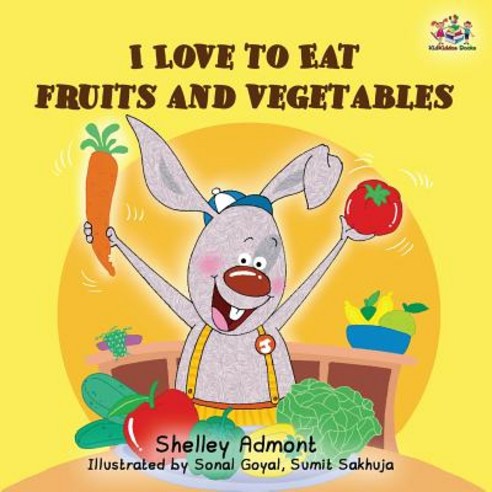 I love to eat fruits and vegetables Paperback, Kidkiddos Books Ltd., English, 9780993700033