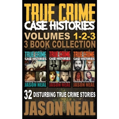 (영문도서) True Crime Case Histories - (Books 1 2 & 3): 32 Disturbing True Crime Stories Hardcover, Idigital Group, English, 9781956566222